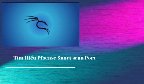 Tìm Hiểu Pfsense Snort scan Port