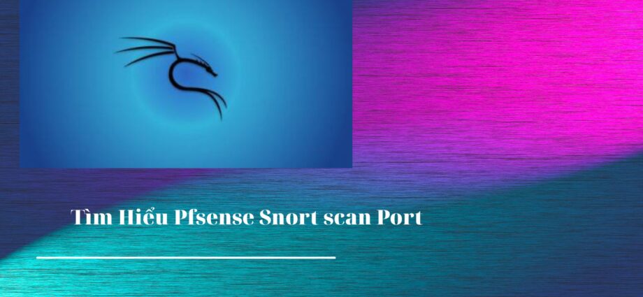 Tìm Hiểu Pfsense Snort scan Port