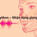 AI với Python – Nhận dạng giọng nói